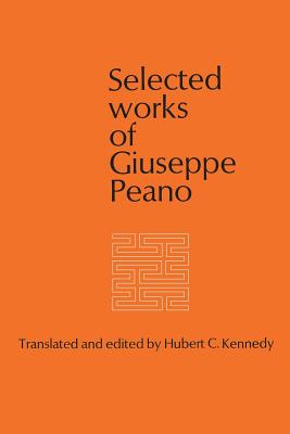 Selected Works of Giuseppe Peano - Hubert C. Kennedy
