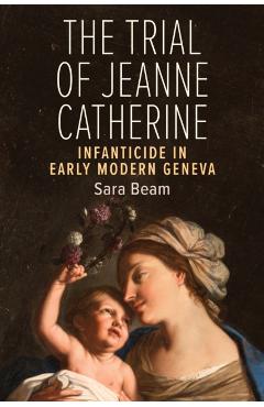 The Trial of Jeanne Catherine - Sara Beam