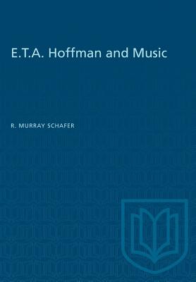 E.T.A. Hoffman and Music - R. Murray Schafer