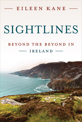 Sightlines: Beyond the Beyond in Ireland - Eileen Kane