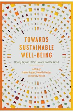 Coperta cărții 'Towards Sustainable Well-Being: Moving beyond GDP in Canada and the World - Anders Hayden'
