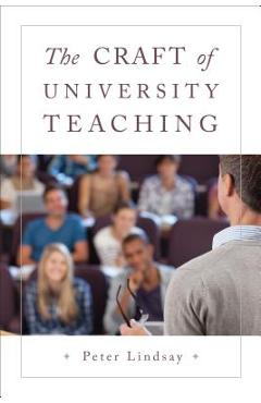 Coperta cărții 'The Craft of University Teaching - Peter Lindsay'