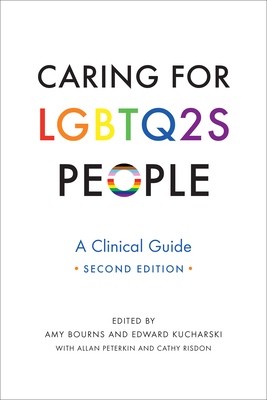 Caring for LGBTQ2S People: A Clinical Guide, Second Edition - Amy Bourns