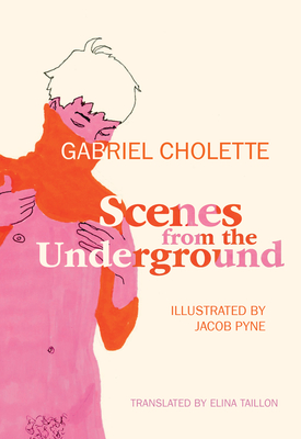 Scenes from the Underground - Gabriel Cholette