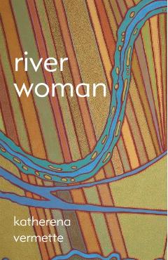 River Woman - Katherena Vermette