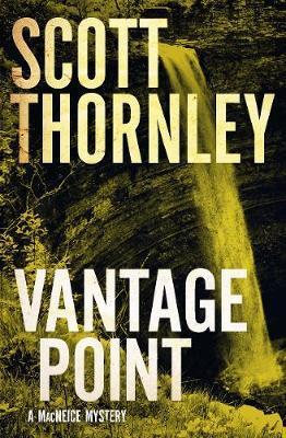 Vantage Point: A MacNeice Mystery - Scott Thornley
