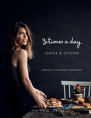 Three Times a Day: Simple and Stylish - Marilou