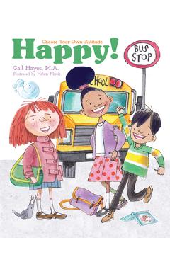 Coperta cărții 'Happy!: A Choose Your Own Attitude Book - Gail Hayes'