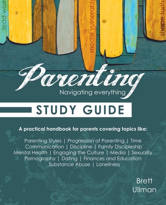 Parenting - Study Guide - Brett Ullman