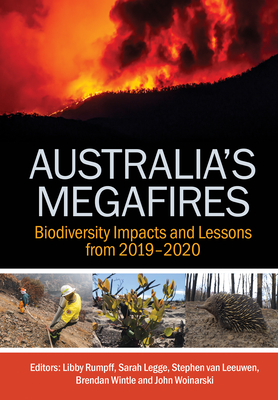 Australia's Megafires: Biodiversity Impacts and Lessons from 2019-2020 - Libby Rumpff