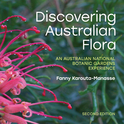 Discovering Australian Flora: An Australian National Botanic Gardens Experience - Ian Fraser