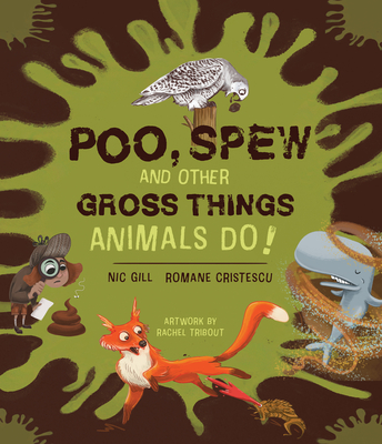 Coperta cărții 'Poo, Spew and Other Gross Things Animals Do! - Nicole Gill'