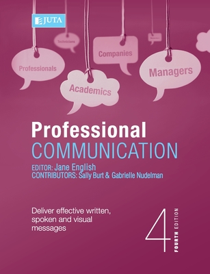 Professional Communication 4e: : Deliver effective written, spoken and visual messages - Jane English