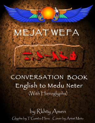 Mejat Wefa Conversation Book English to Medu Neter - T'gamba Heru