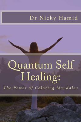 Quantum Self Healing: The Power of Coloring Mandalas - Nicky Hamid