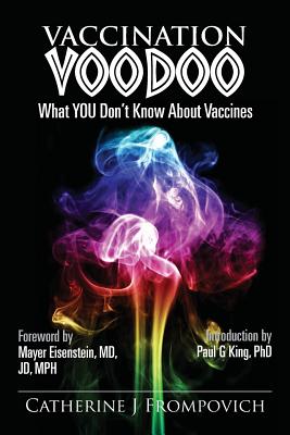 Vaccination Voodoo: What YOU Don't Know About Vaccines - Isabella Thomas
