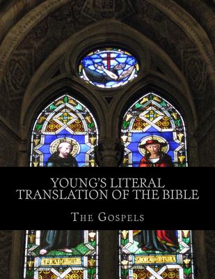 Young's Literal Translation of the Bible: The Gospels - Robert Young