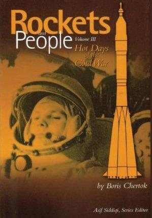 Rockets and People: Volume III: Hot Days of the Cold War - Asif Siddiqi