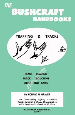 The Bushcraft Handbooks - Trapping & Tracks - Richard H. Graves