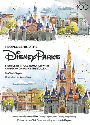 People Behind the Disney Parks: Stories of Those Honored with a Window on Main Street, U.S.A. - Chuck Snyder