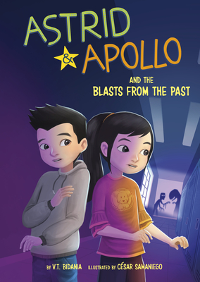 Astrid and Apollo and the Blast from the Past - V. T. Bidania