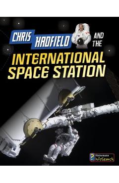 Coperta cărții 'Chris Hadfield and the International Space Station - Andrew Langley'