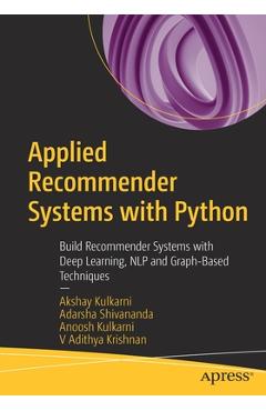Coperta cărții 'Applied Recommender Systems with Python: Build Recommender Systems with Deep Learning, Nlp and Graph-Based Techniques -'