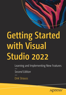 Getting Started with Visual Studio 2022: Learning and Implementing New Features - Dirk Strauss