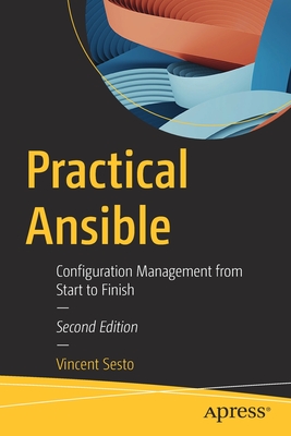 Practical Ansible: Configuration Management from Start to Finish - Vincent Sesto