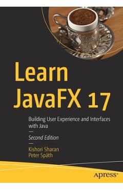 Coperta cărții 'Learn Javafx 17: Building User Experience and Interfaces with Java - Kishori Sharan'