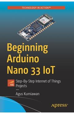 Coperta cărții 'Beginning Arduino Nano 33 Iot: Step-By-Step Internet of Things Projects - Agus Kurniawan'