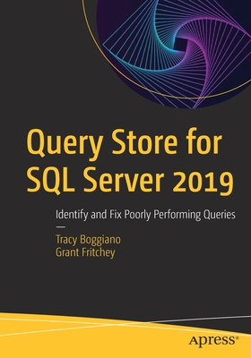 Query Store for SQL Server 2019: Identify and Fix Poorly Performing Queries - Tracy Boggiano