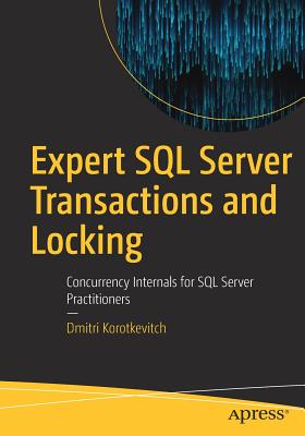 Coperta cărții 'Expert SQL Server Transactions and Locking: Concurrency Internals for SQL Server Practitioners - Dmitri Korotkevitch'