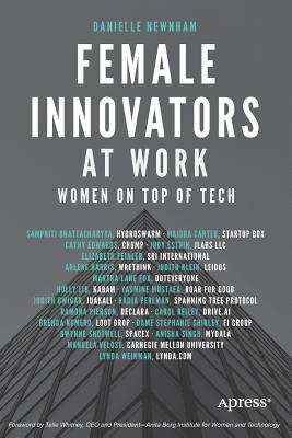 Female Innovators at Work: Women on Top of Tech - Danielle Newnham