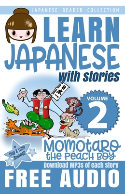 Japanese Reader Collection Volume 2: Momotaro, the Peach Boy - Yumi Boutwell