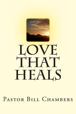 Love That Heals - Bill Chambers