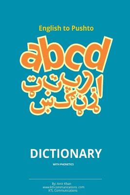 English to Pashto Dictionary with Phonetics: Pashto dictionary with phonetics - Amir Khan