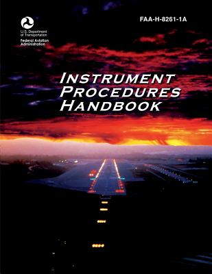 Instrument Procedures Handbook - U. S. D Federal Aviation Administration