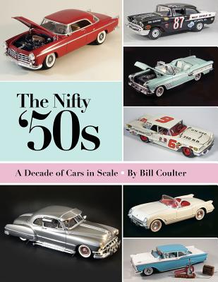 The Nifty '50s: A Decade of Cars in Scale - Harry Pristovnik