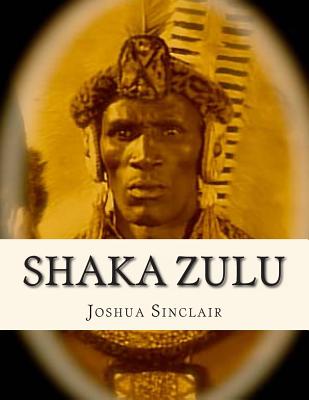 Shaka Zulu - Joshua Sinclair