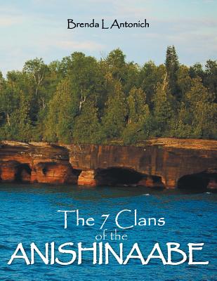 The 7 Clans of the Anishinaabe - Brenda Antonich