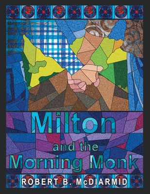 Milton and the Morning Monk - Robert B. Mcdiarmid