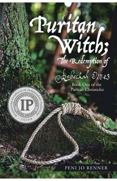Poza produsului Puritan Witch; The Redemption of Rebecca Eames: Book One of the Puritan Chronicles - Peni Jo Renner