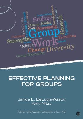 Effective Planning for Groups - Janice L. Delucia-waack