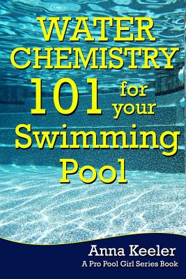Water Chemistry 101 for your Swimming Pool - Pro Pool Girl