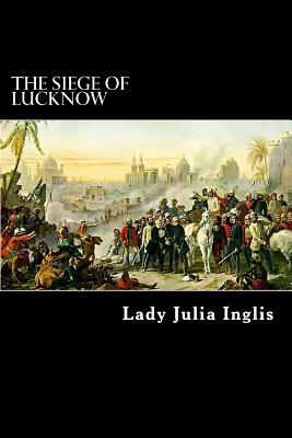 The Siege of Lucknow: A Diary - Alex Struik