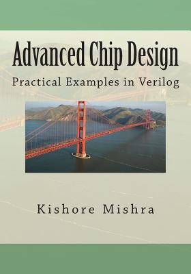 Advanced Chip Design, Practical Examples in Verilog - Kishore K. Mishra