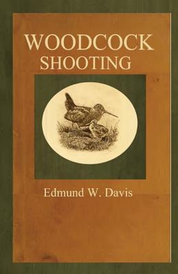 Woodcock Shooting - Edmund W. Davis