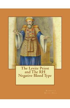 Poza produsului The Levite Priest and The RH Negative Blood Type - Roberta Ruth Hill