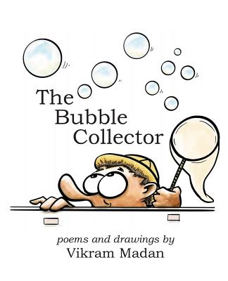Coperta cărții 'The Bubble Collector: Poems and Drawings by Vikram Madan - Vikram Madan'